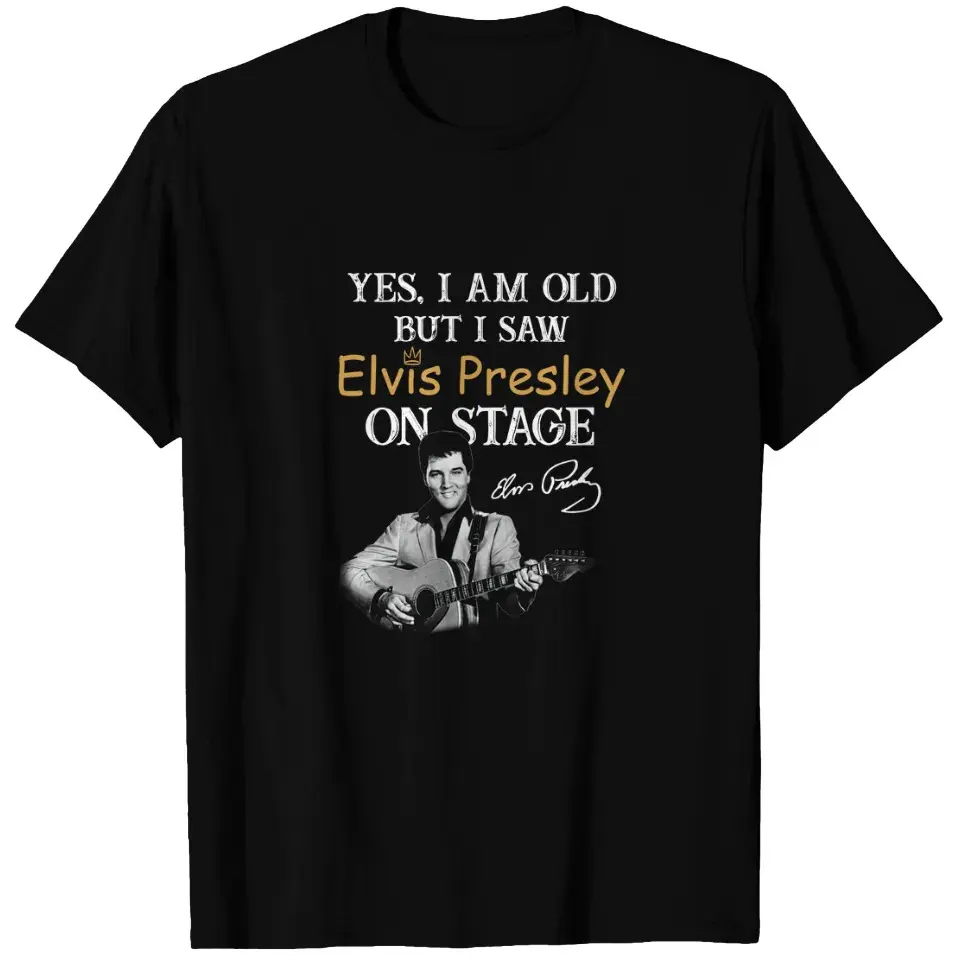 Yes I Am Old But I Saw Elvis Presley On Stage T-Shirt, Vintage Rock and Roll Tee, Retro Music Fan Shirt, Concert Nostalgia Gift