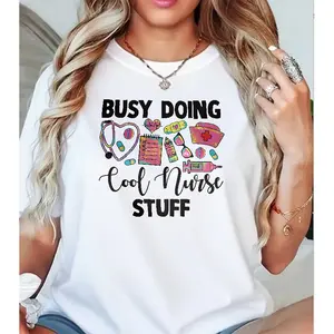 Busy Doing Cool Nurse Stuff Medical Tools Funny Nurse Life Nurse Week Cotton Graphic Tshirt