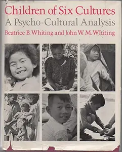 USED-Children of Six Cultures: A Psycho-Cultural Analysis, in collaboration with Richard Longabaugh by Beatrice Whiting (Hardcover)