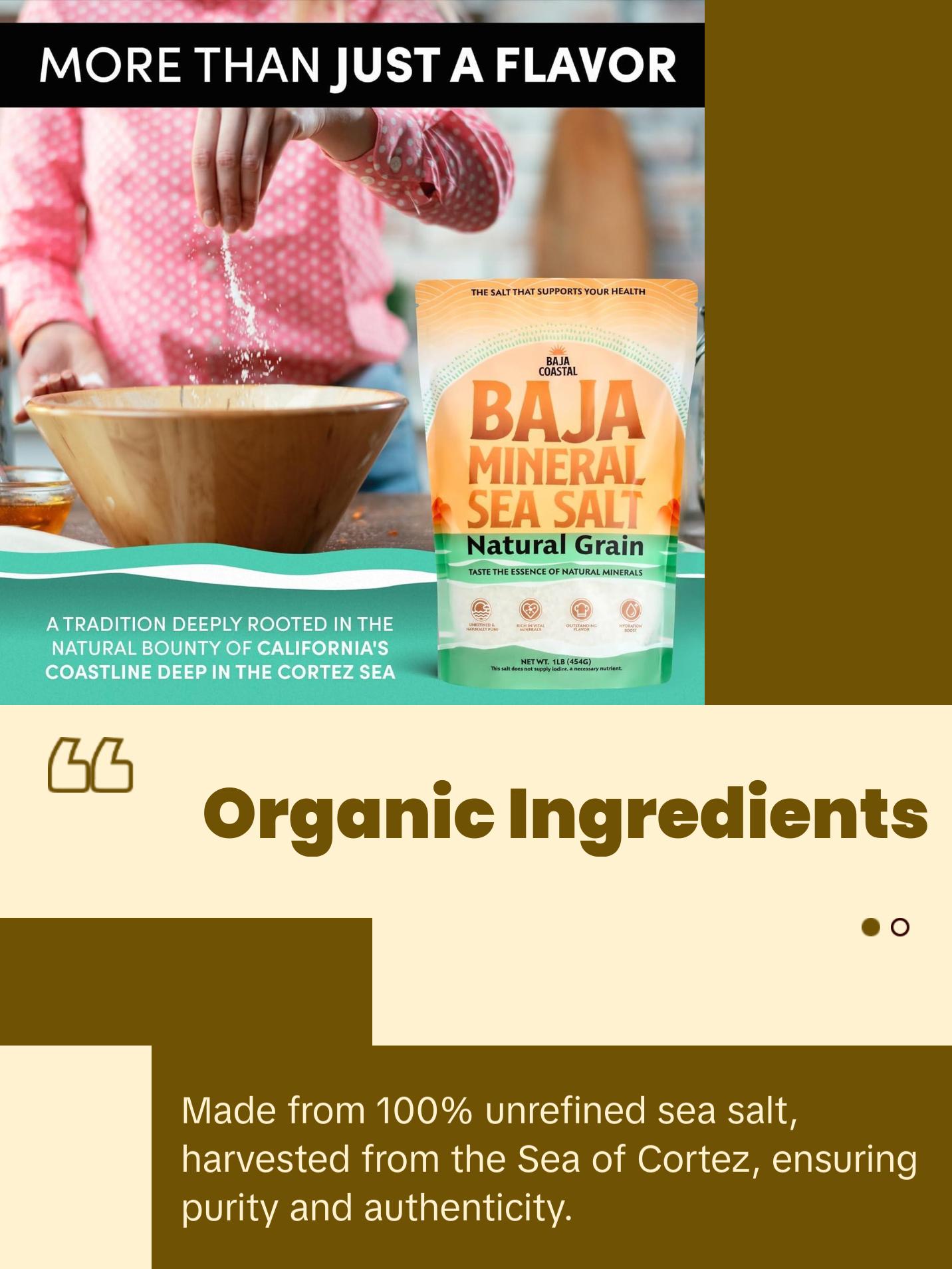 Baja Coastal Baja Mineral Sea Salt - 100% Organic & Unrefined 16oz Rich in Essential Minerals Low Sodium Hand Harvested Crystals from the Sea of Cortez Natural Grain - Flavor