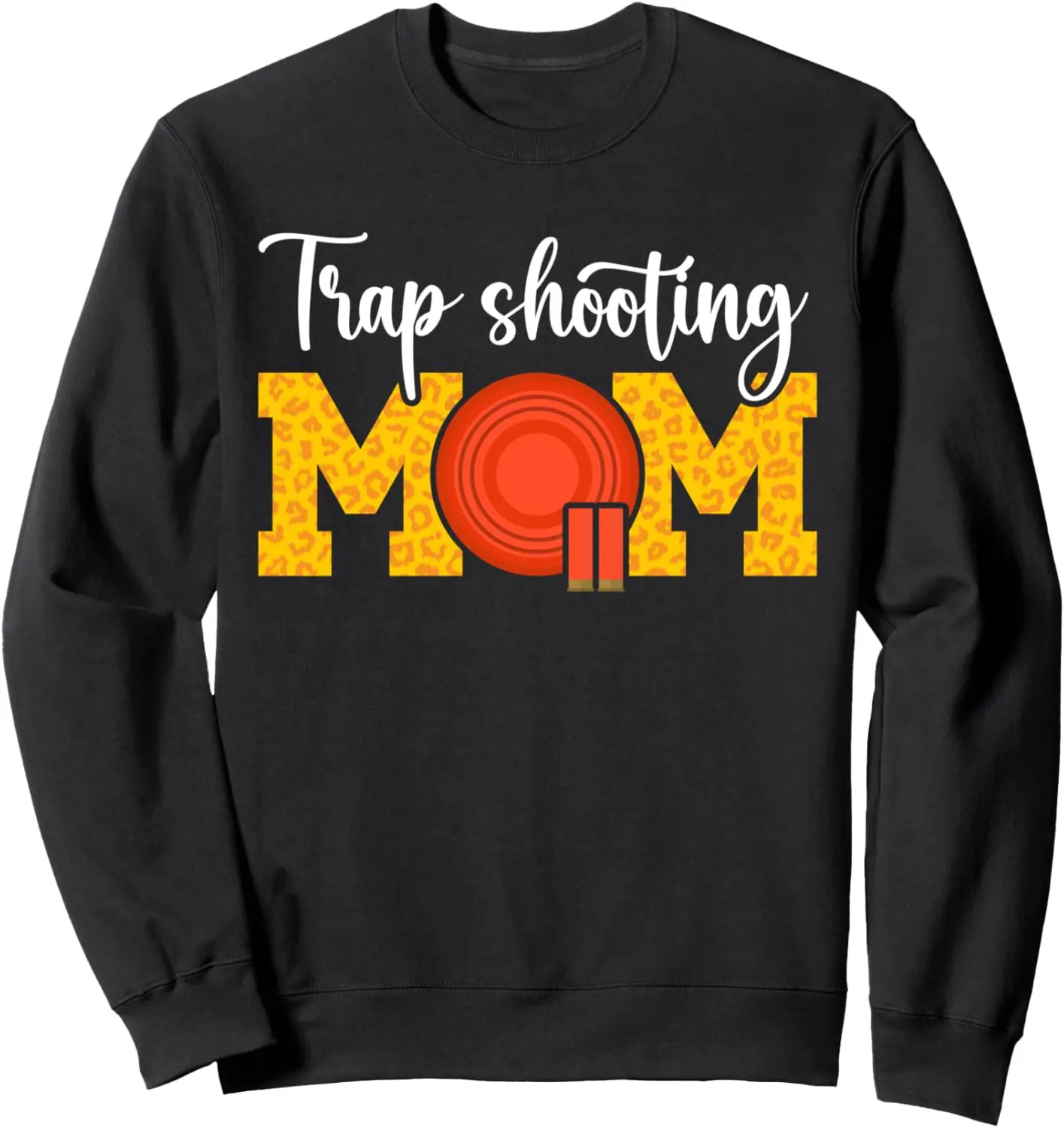 Trap Shooting Mom Trap Shooting Mother Trap Shooting Mama Sweatshirt