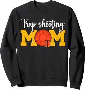 Trap Shooting Mom Trap Shooting Mother Trap Shooting Mama Sweatshirt