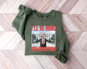 Trump I'll Be Home for Christmas Sweatshirt, Humorous Trump Christmas Shirt, Christmas Republican Sweater
