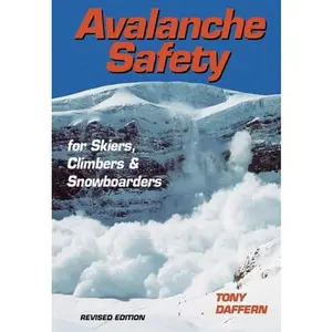 USED-Avalanche Safety: For Skiers, Climbers and Snowboarders by Tony Daffern (Paperback)