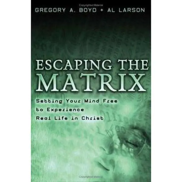 USED Book - Escaping the Matrix: Setting Your Mind Free to Experience Real Life in Christ by Boyd, Gregory A. (Paperback) - english