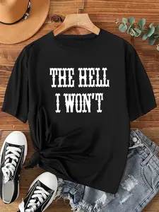 White Bold Text Pattern with "THE HELL I WON'T" Printed on a Colored T-shirt.New Summer Short-sleeve T-shirt for Women, Casual and Fashionable Printed T-shirt, Elegant Women's Clothing
