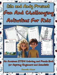 USED-Lila and Andy Present Fun And Challenging Activities For Kids: An Awesome STEM Coloring and Puzzle Book for Aspiring Engineers and Scientists (Lila and Andy learn...) by Kenneth Adams (Paperback)