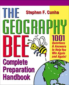USED-The Geography Bee Complete Preparation Handbook: 1,001 Questions & Answers to Help You Win Again and Again! by Rosenberg, Matthew T. (Paperback)