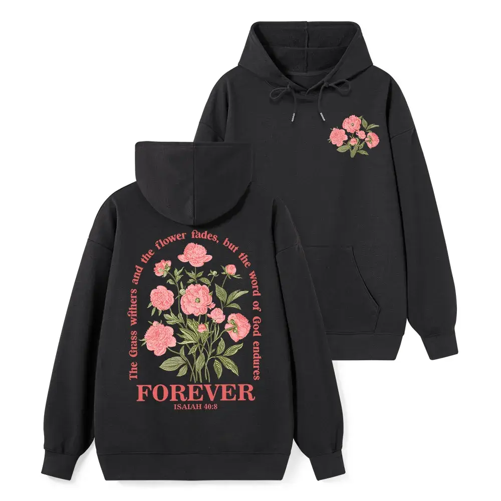 Isaiah 40:8 Christian Hoodie, The Word of God Endures Forever Floral Graphic Sweatshirt, Faith-Based Christian Streetwear, Unisex Pullover