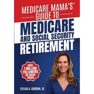 Medicare Mama's Guide to Medicare and Social Security Retirement - Paperback