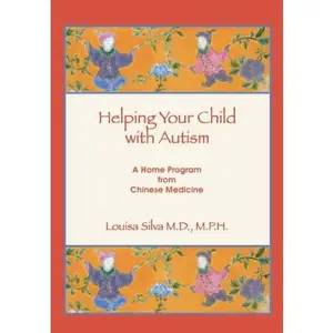 USED-Helping Your Child with Autism: A Home Program from Chinese Medicine (Qigong Sensory Training) by Louisa Silva (Paperback)