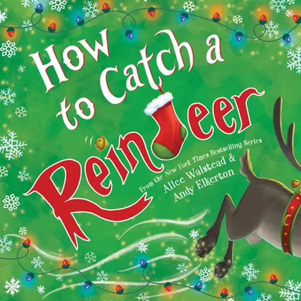 Used Hardcover Kid Book - How to Catch a Reindeer by Alice Walstead (English) - Christmas, Santa Claus, Classic Hilarity, Rhymes for School & Educational Supplies, Kid Books, 4-10 Years