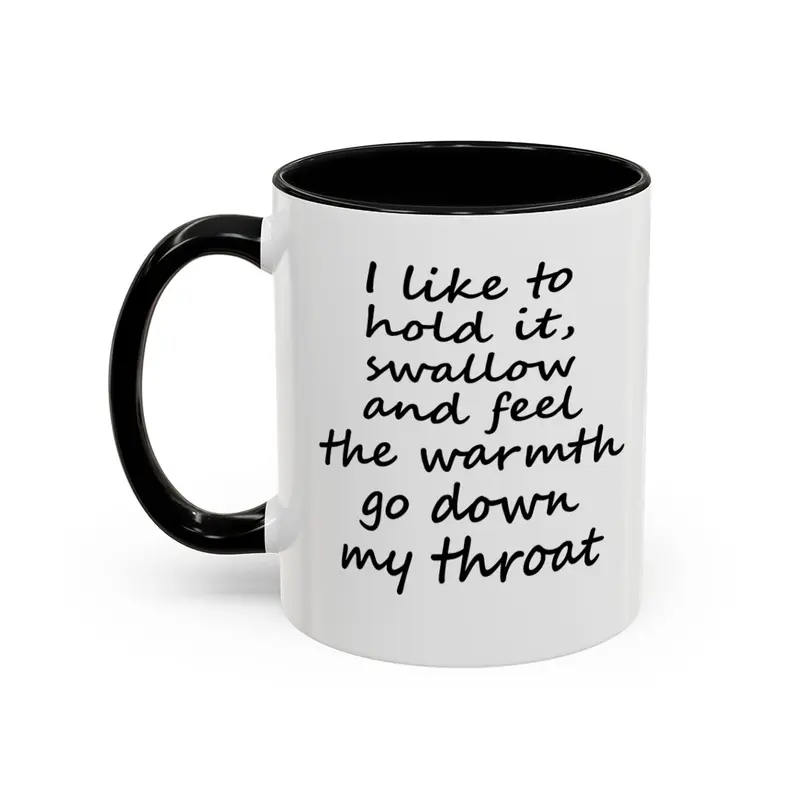 Funny Mugs, Stylish "I Like To Hold It And Swallow" Coffee Sipping Joke Mug - scs15486