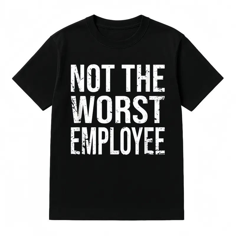 Women's "Not the Worst Employee" Funny Sarcastic Humor Printed Front T-Shirt, Everyday Casual Short-Sleeve Cotton Round Neck Classic Crew Top, Lightweight Funny Graphic Tee Streetwear, Tshirt, Funny Sarcastic Humor Shirts