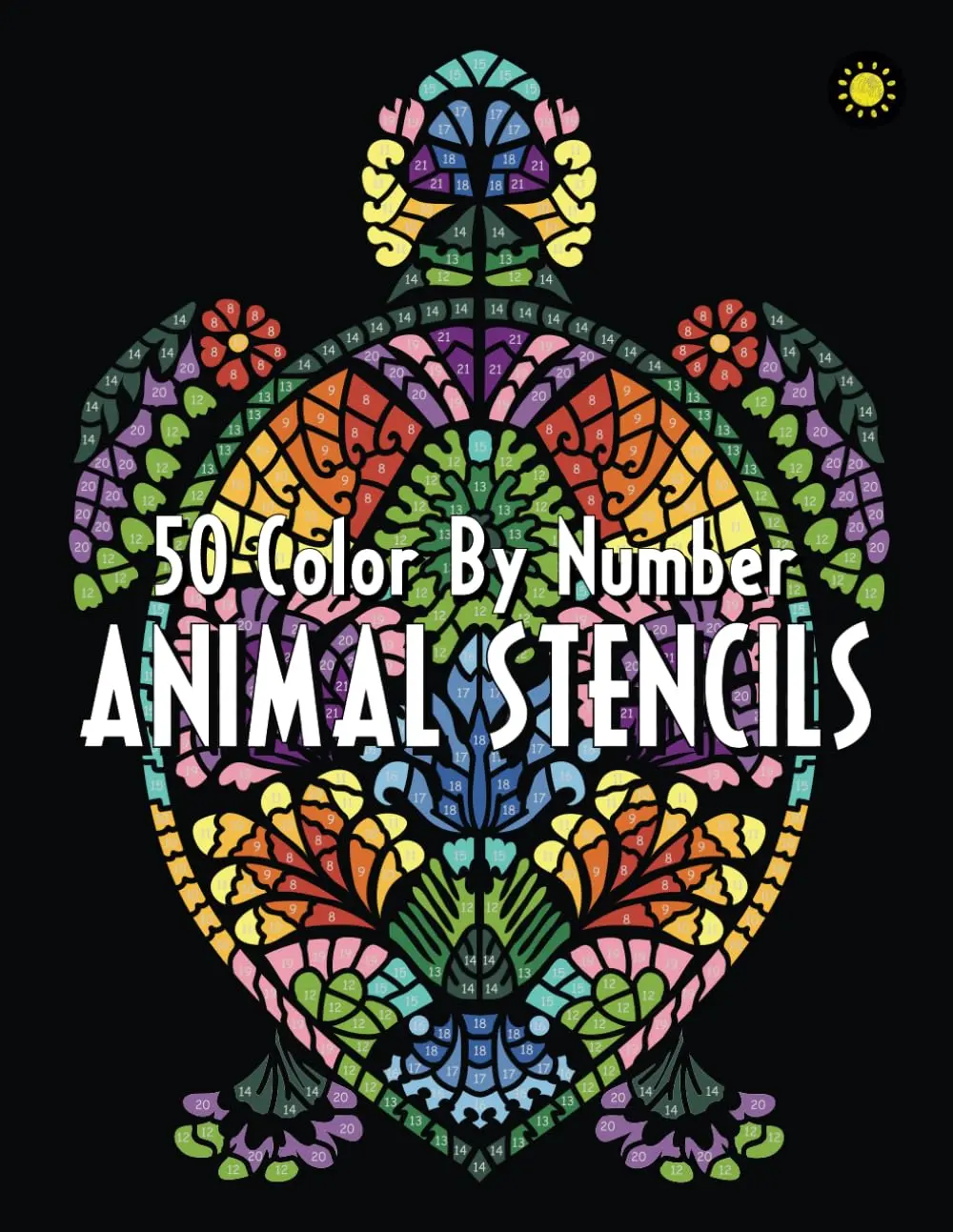 ANIMAL STENCILS Color By Number: Activity Coloring Book for Adults Relaxation and Stress Relief (Extended Edition - 50 Coloring Pages)