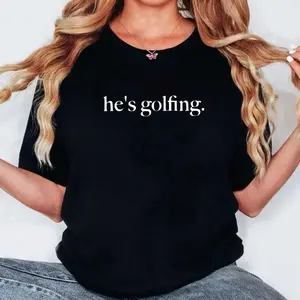 He's Golfing Shirt, Golf Wife, Fore The Girls Tee, Unisex Sweater Pullover Tee