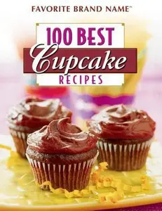 USED-100 Best Cupcake Recipes by Publications International Ltd. (Unknown)