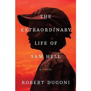 The Extraordinary Life of Sam Hell -- Robert Dugoni, Paperback