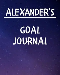 USED-Alexander's Goal Journal: 2020 New Year Planner Goal Journal Gift for Alexander / Notebook / Diary / Unique Greeting Card Alternative by Publishing, Sierra (Paperback)