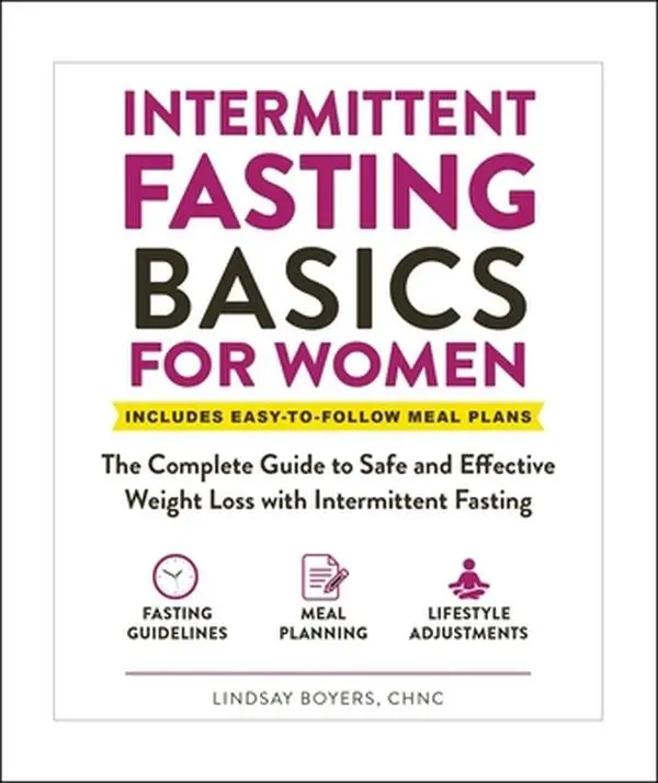 USED-Intermittent Fasting Basics for Women: The Complete Guide to Safe and Effective Weight Loss with Intermittent Fasting by Boyers, Lindsay (Paperback)