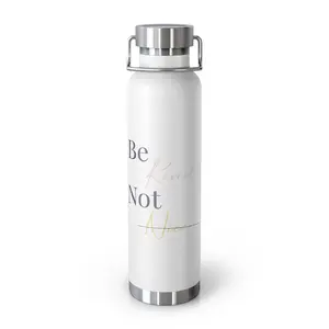 Be Kind Not Nice - Copper Vacuum Insulated Bottle, 22oz