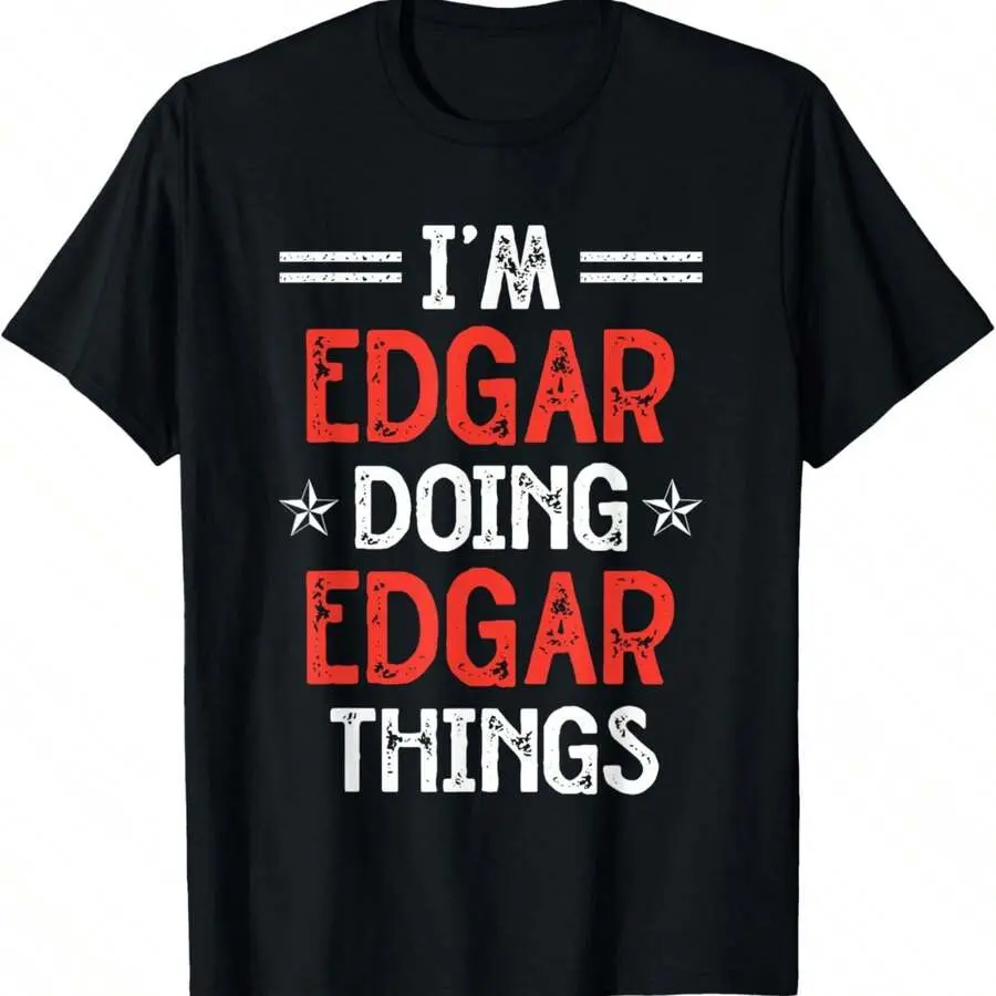 180GSM Pure Cotton Printed T‑Shirt With I'm Edgar Doing Edgar Things Funny Name Humor Nickname Theme, Knitted Craft, Breathable, Soft, Durable, Easy To Clean, Stain Resistant, Comfortable Personalized Wear