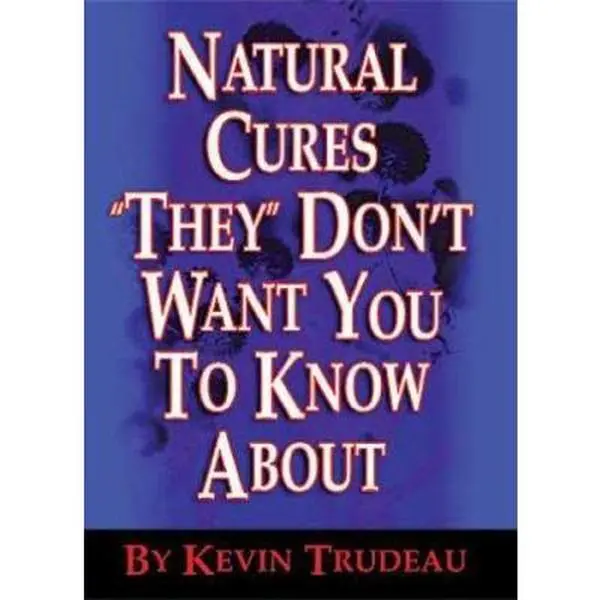 Used Hard Cover Book - Natural Cures They Don't Want You to Know About by Kevin Trudeau, English, Health Essential, Corporate-Sponsored Nutrition & Condition Focus, Very Good Condition, Alliance Publishing Group, 273pp, 1.28 lbs, 1.28 Pounds