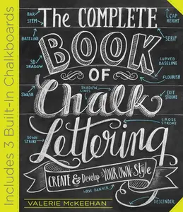 USED-The Complete Book of Chalk Lettering: Create and Develop Your Own Style - Includes 3 Built-In Chalkboards by McKeehan, Valerie (Hardcover)