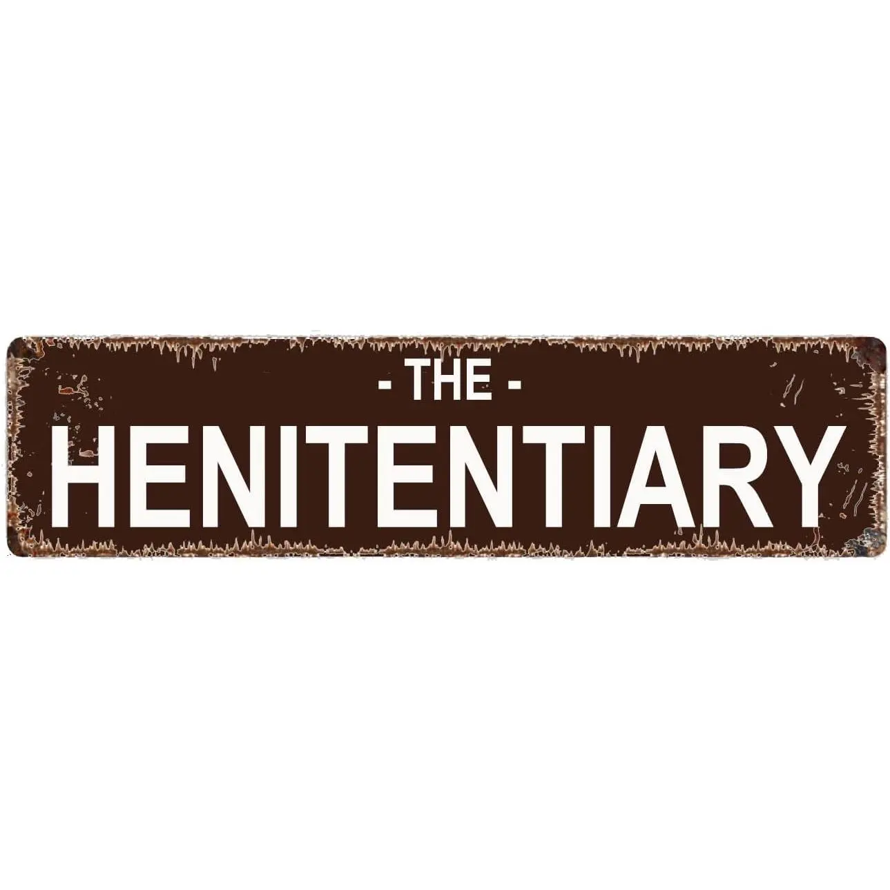 The Henitentiary Sign - Chicken Coop Rustic Street Sign or Door Name Plate Plaque Home Pub Bar Wall Decor Retro Metal Aluminium Sign 16 X 4 Inch