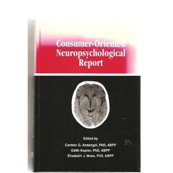 USED-The Consumer-Oriented Neuropsychological Report by Carmen G. Armengol (Hardcover)