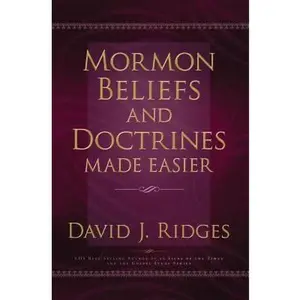 USED-Mormon Beliefs and Doctrines Made Easier by Ridges, David J. (Hardcover)