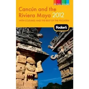 USED-Fodor's Cancun and the Riviera Maya 2012: with Cozumel and the Best of the Yucatan (Full-color Travel Guide) by Fodor's (Paperback)