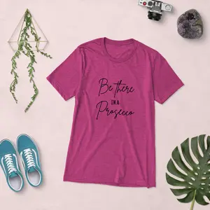 Be there in a Prosecco Tee