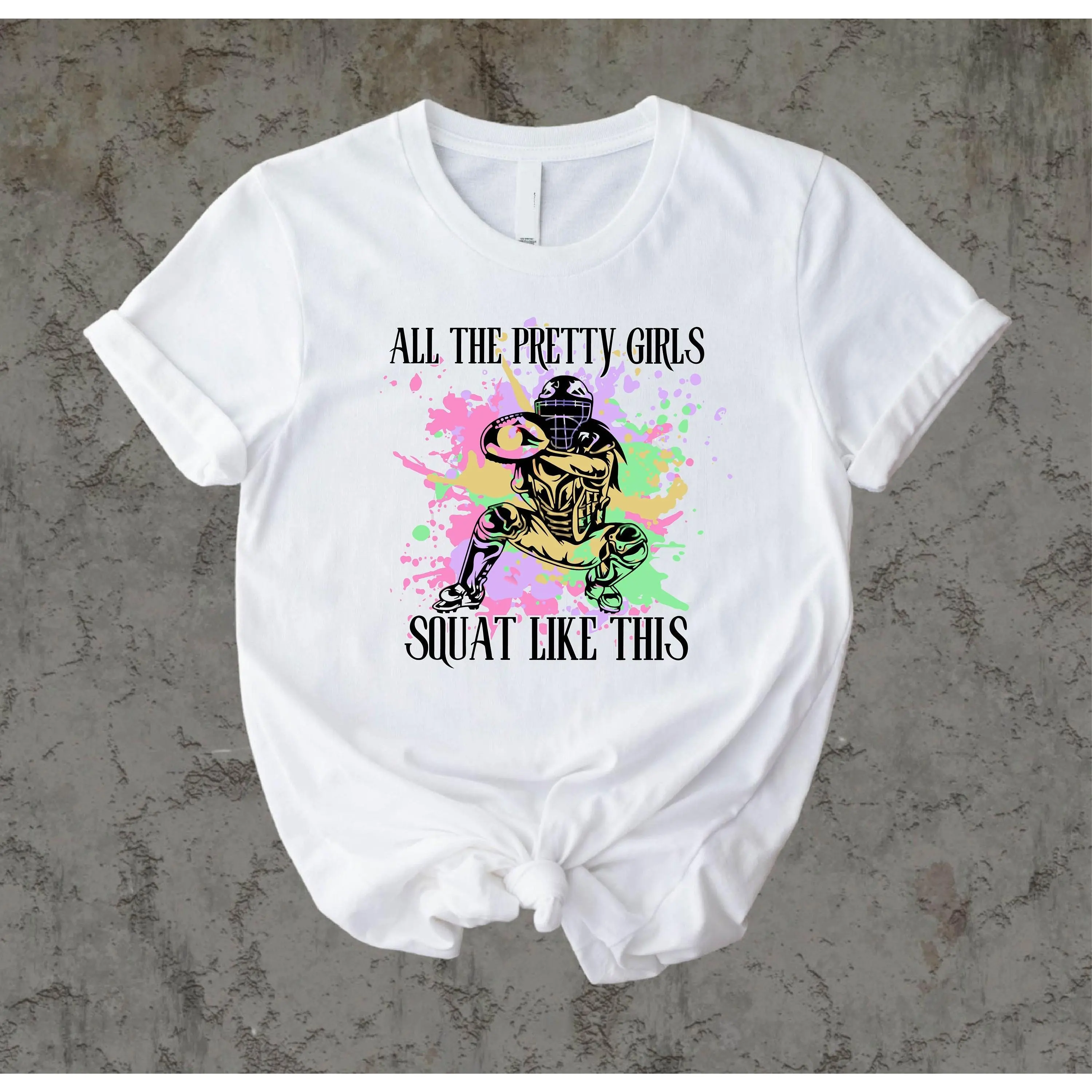 All The Pretty Girls Squat Like This T-Shirt, Softball Catcher Shirt, Catcher's Sweatshirt, Softball Girls Squad Hoodie, Sports Day Tee