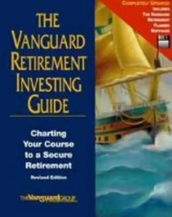 USED-The Vanguard Retirement Investing Guide: Charting Your Course to a Secure Retirement by Vanguard Group of Investment Companies (Paperback)
