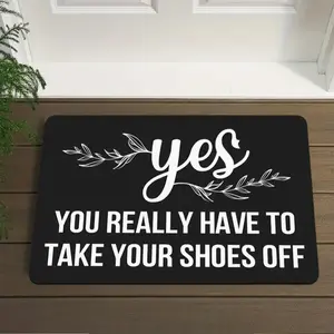 1pc "Yes You Really Need To Take Off Your Shoes" This Funny Welcome Mat Black and White Shoe Removal Reminder Mat Is Suitable for Living Rooms Kitchens and Home Offices Decorative Floor Mats Front Door Decorations