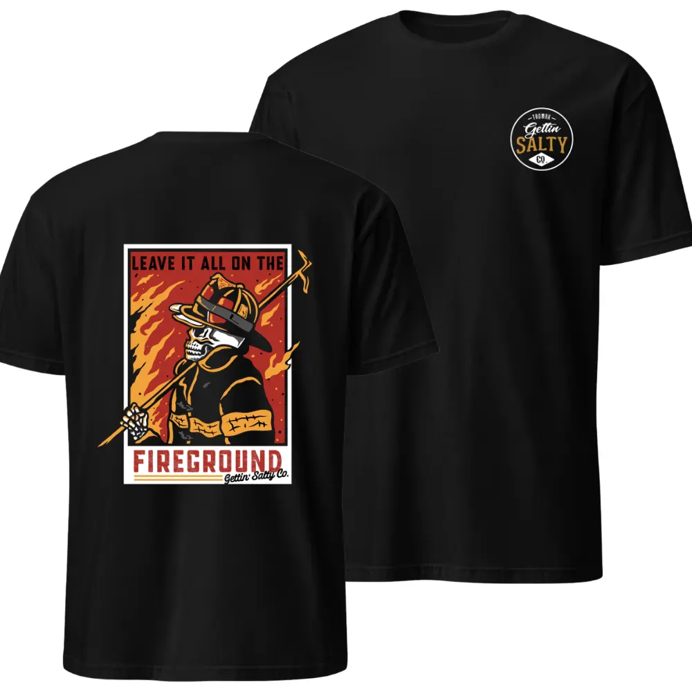 Firefighter's Commitment Graphic T-Shirt, 'Leave It All On The Fireground' Design, Soft Cotton Blend Shirt, Bold Firefighter Apparel for Men & Women, Motivational Gift for First Responders