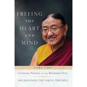 USED Book - Freeing the Heart and Mind: Part Two: Chogyal Phagpa on the Buddhist Path by Sakya Trichen, His Holiness (Paperback) - english