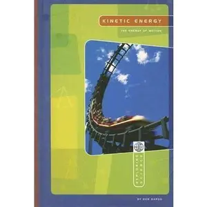 USED-Kinetic Energy: The Energy of Motion by Nardo, Don (Hardcover)