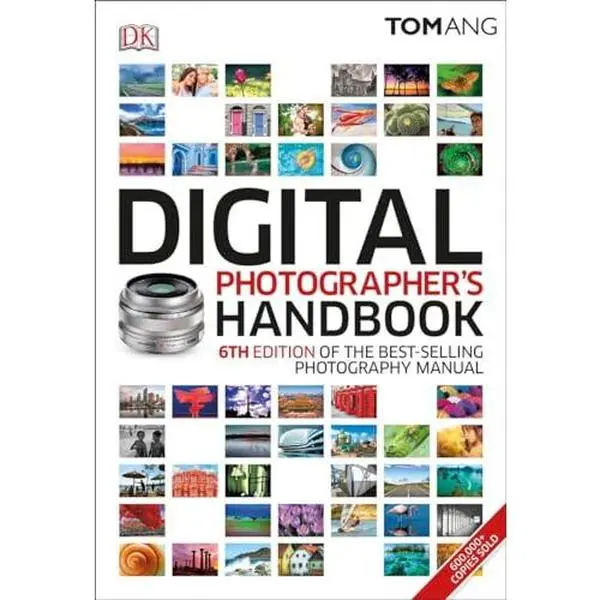 USED-Digital Photographer's Handbook: 6th Edition of the Bestselling Photography Manual by Ang, Tom (Paperback)