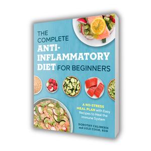 The Complete Anti-Inflammatory Diet Cookbook | Easy Anti-Inflammatory Recipes, Meal Plans & Wellness Guide