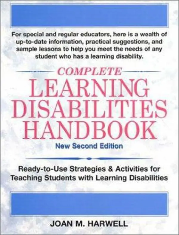 USED-Complete Learning Disabilities Handbook: Ready-to-Use Strategies & Activities for Teaching Students with Learning Disabilities, New Second Edition by Joan M. Harwell (Paperback)