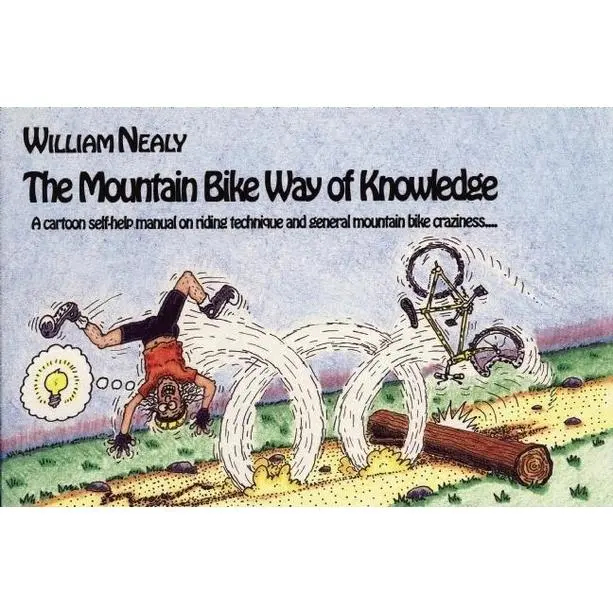 USED Book - Mountain Bike Way of Knowledge: A cartoon self-help manual on riding technique and general mountain bike craziness . . . (Mountain Bike Books) by William Nealy (Paperback) - english