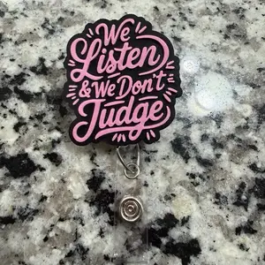 We Listen & We Don’t Judge Badge Reel | Nurse Badge | Healthcare Accessory