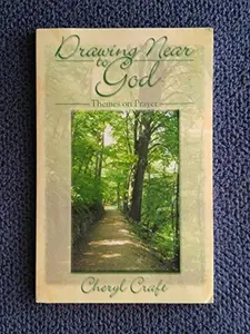 USED-Drawing Near to God: Themes on Prayer by Cheryl Craft (Unknown)