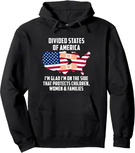Divided States of America Protect Children Women Families Pullover Hoodie