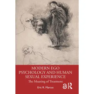 USED-Modern Ego Psychology and Human Sexual Experience: The Meaning of Treatment by Marcus, Eric R. (Paperback)