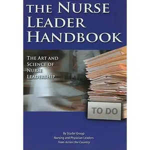USED-Nurse Leader Handbook: The Art and Science of Nurse Leadership by Studer Group (Paperback)