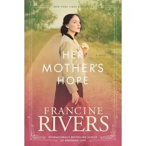 Her Mother's Hope -- Francine Rivers - Paperback
