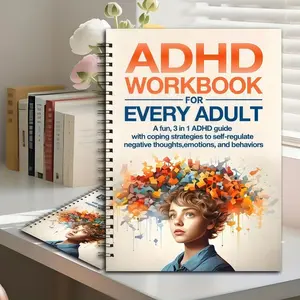 Adult Adhd Workbook, Fun Three-In-One Guide, Strategies for Managing Negative Thoughts, Emotions, and Behaviors, Colorful Illustrations